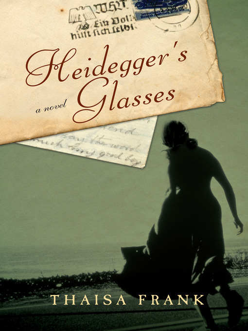 Title details for Heidegger's Glasses by Thaisa Frank - Available